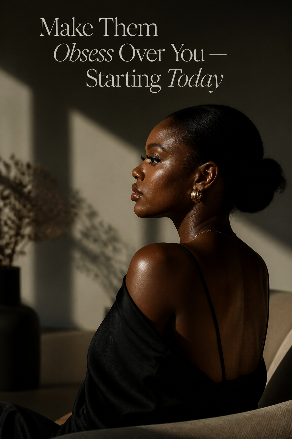 Make Them Obsess Over You — Starting Today
